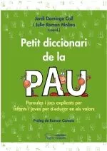 Portada del Libro Petit Diccionari De La Pau: Paraules I Jocs Explicats Per Infants I Jo de Nuria Molina - 9788497793070