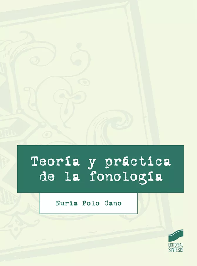Portada del Libro Teoría Y Practica De La Fonologia de Nuria Polo Cano - 9788491713890