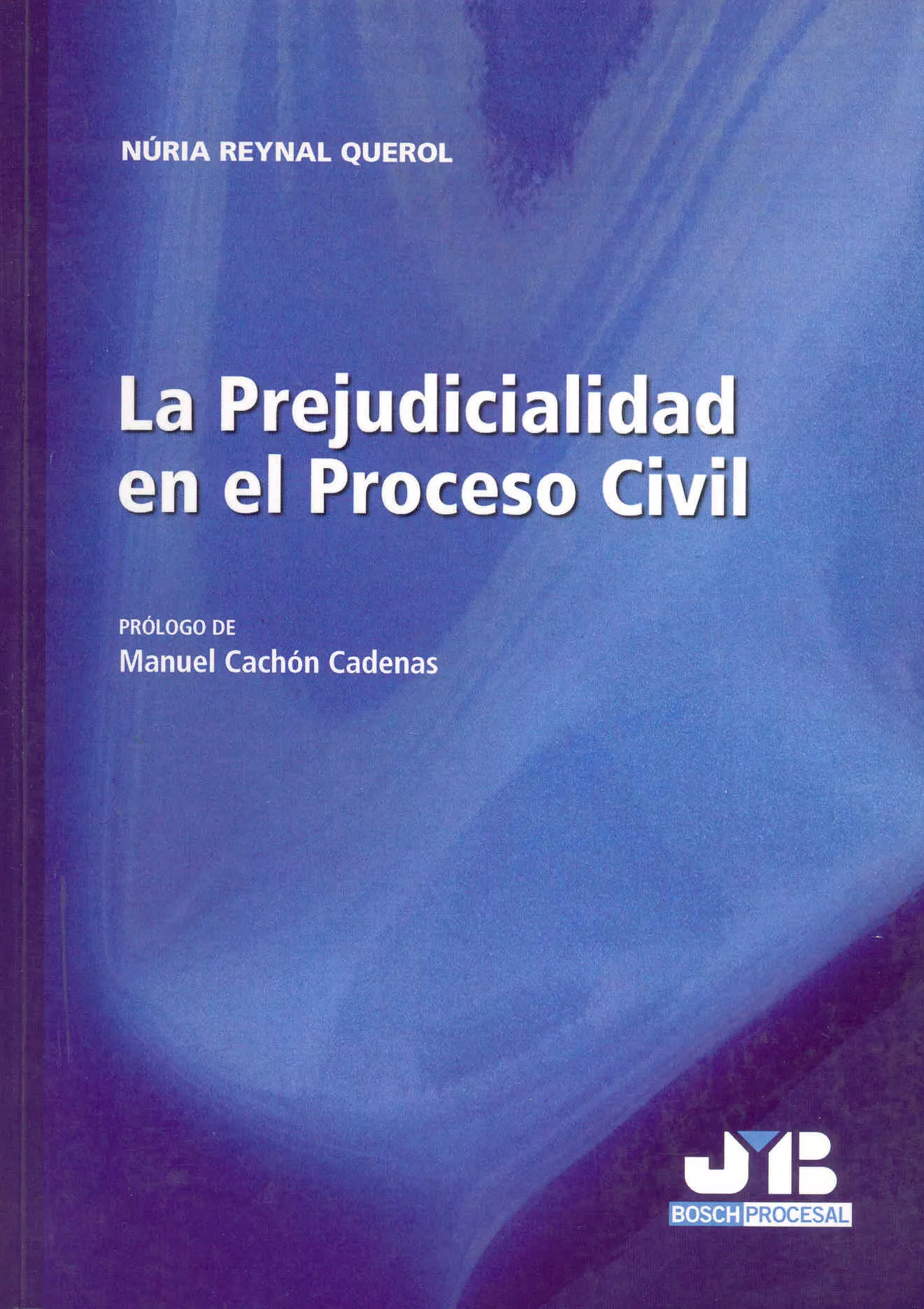 Portada del Libro La Prejudicialidad En El Proceso Civil de Nuria Reynal Querol - 9788476987575