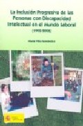 Portada del Libro La Inclusion Progresiva De Las Personas Con Discapacidad Intelect Ual de Nuria Villa Fernandez - 9788484172369