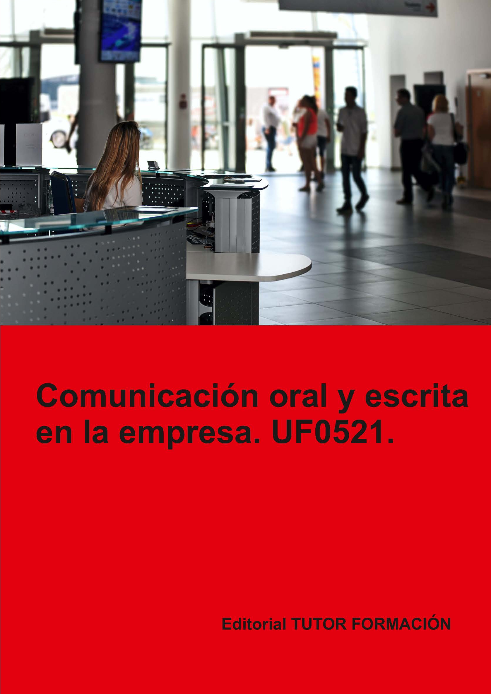 Portada del Libro (Uf0521) Comunicación Oral Y Escrita En La Empresa. de O. Rodriguez Sanchez - 9788417943493