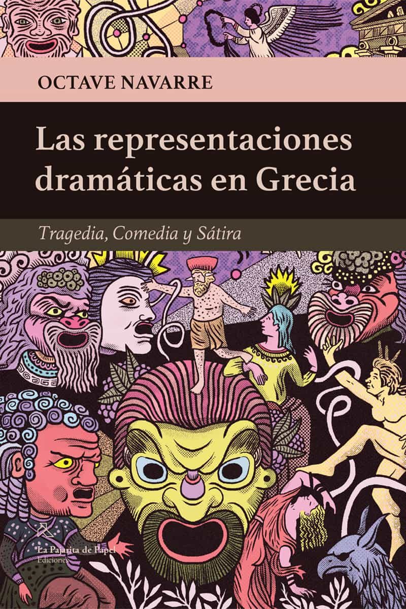 Portada del Libro Las Representaciones Dramaticas En Grecia: Tragedia Comedia Y Satira de Octave Navarre - 9788412081114