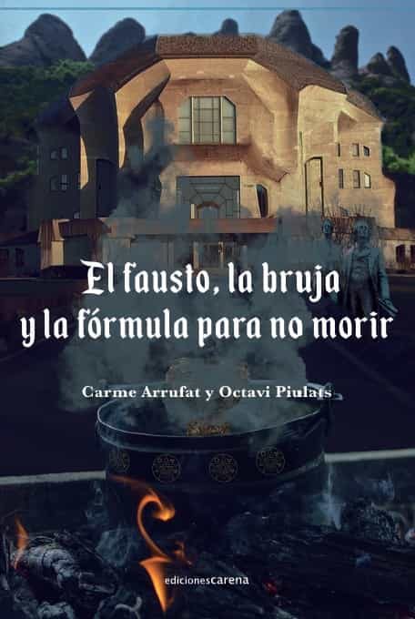 Portada del Libro El Fausto La Bruja Y La Fórmula Para No Morir de Octavi Piulats Riu - 9788417852634