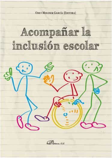 Portada del Libro Acompañar La Inclusion Escolar de Odet Moliner Garcia - 9788413247601