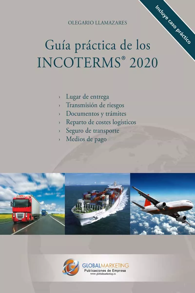 Portada del Libro Guia Practica De Los Incoterms 2020 de Olegario Llamazares Garcia Lomas - 9788494977138