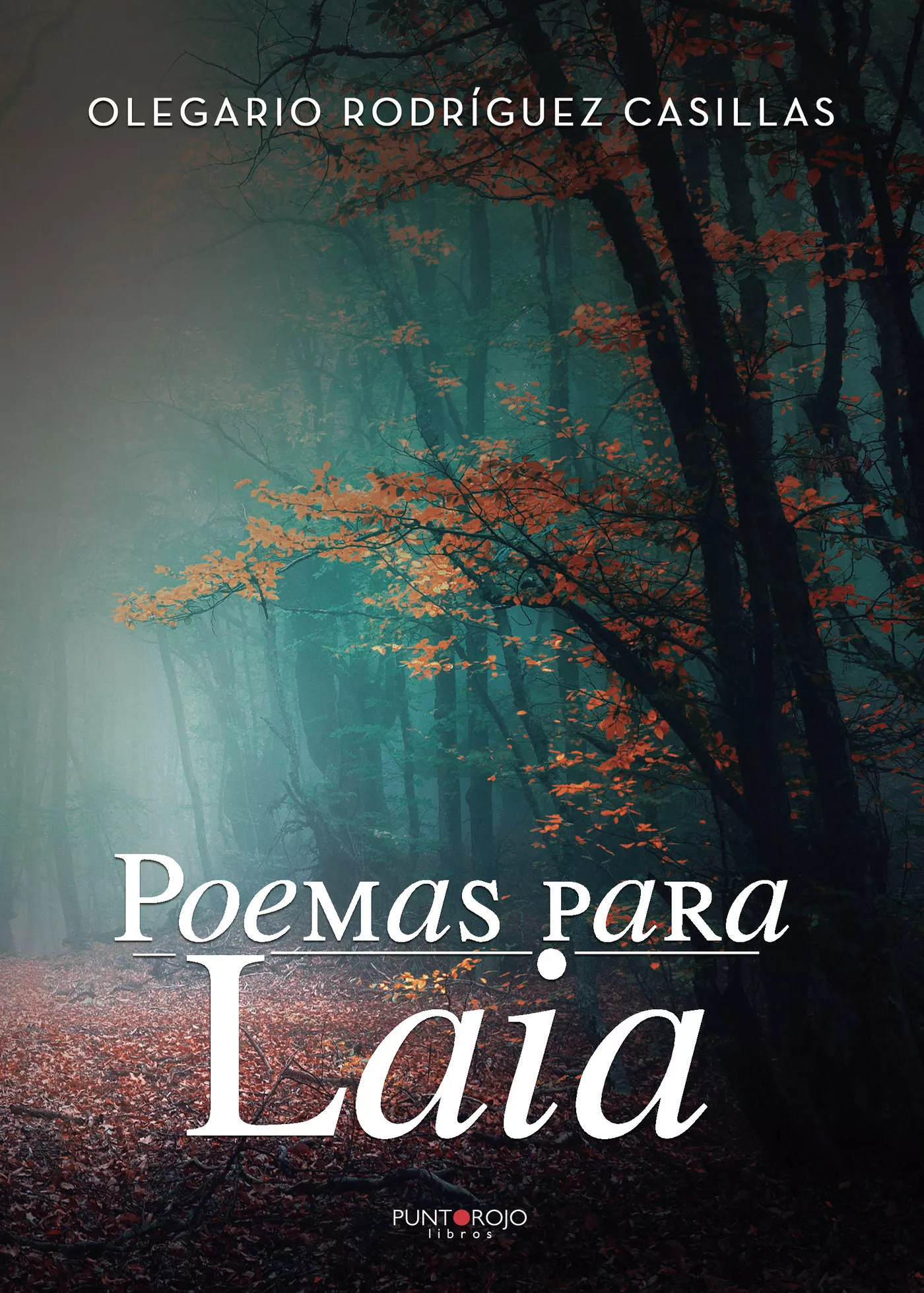 Portada del Libro Poemas Para Laia de Olegario Rodriguez Casillas - 9788417652401