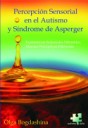 Portada del Libro Percepcion Sensorial En El Autismo Y Sindrome De Asperger de Olga Bogdashina - 9788461148073