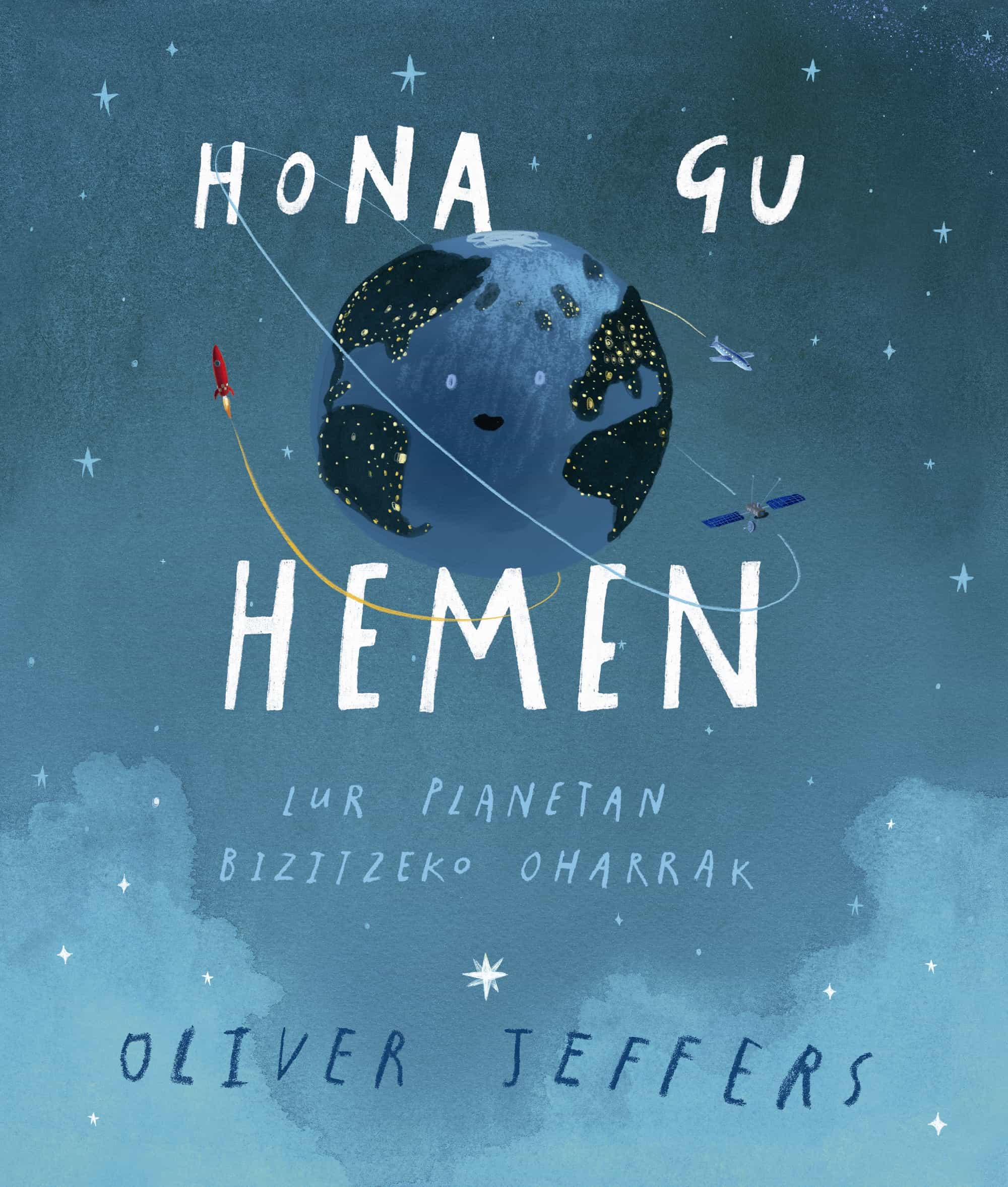 Portada del Libro Hona Gu Hemen. Lur Planetan Bizitzeko Oharrak de Oliver Jeffers - 9788417065911
