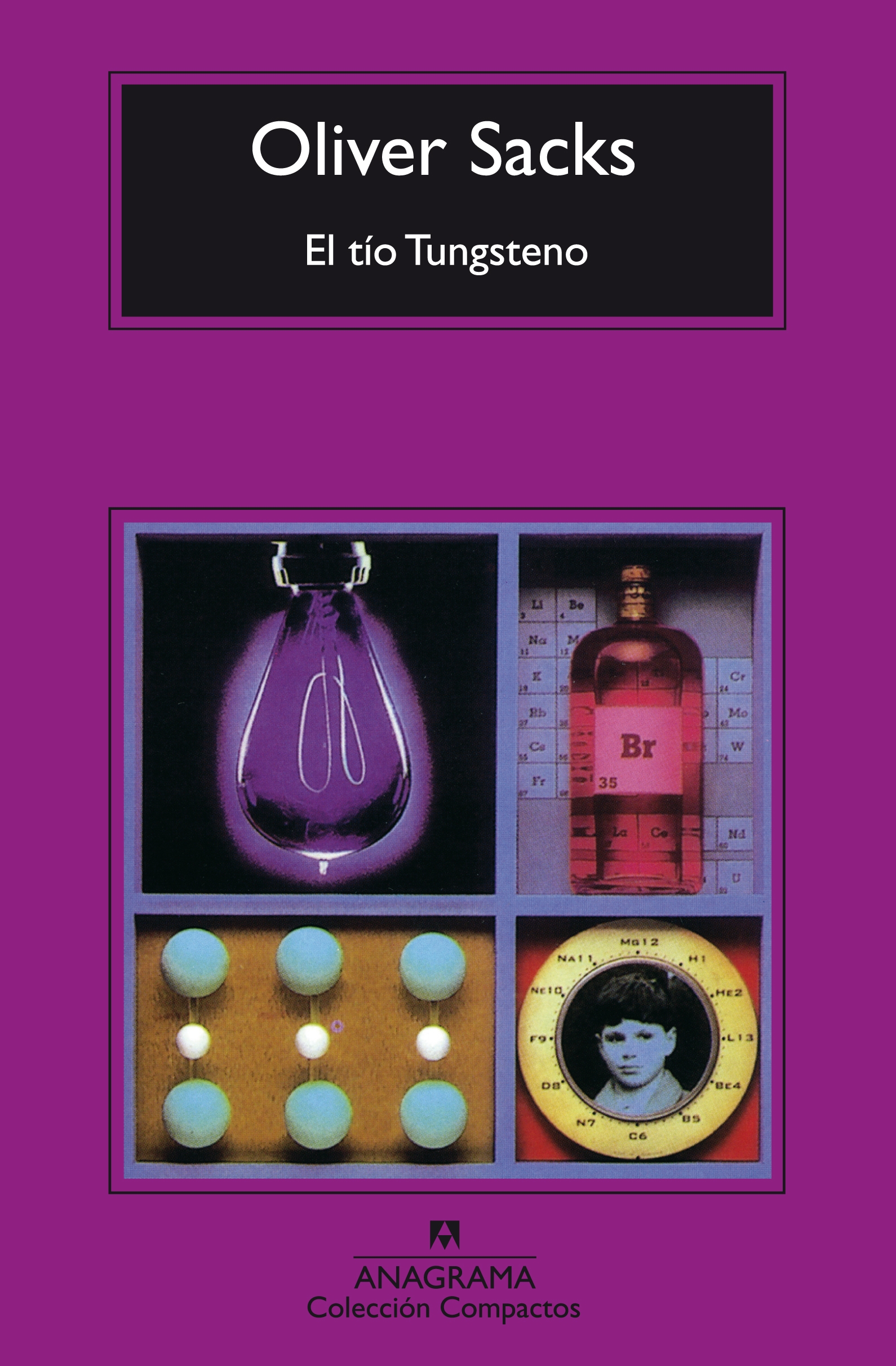 Portada del Libro El Tio Tungsteno: Recuerdos De Un Quimico Precoz de Oliver Sacks - 9788433972866