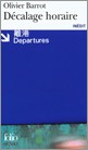 Portada del Libro Decalage Horaire de Olivier Barrot - 9782070341887