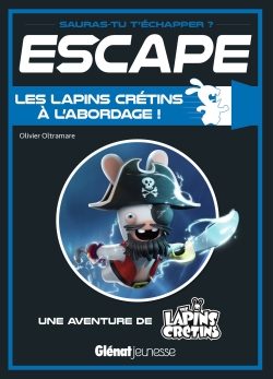Portada del Libro Escape ! Les Lapins Cretins A L Abordage de Olivier Oltramare - 9782344042151