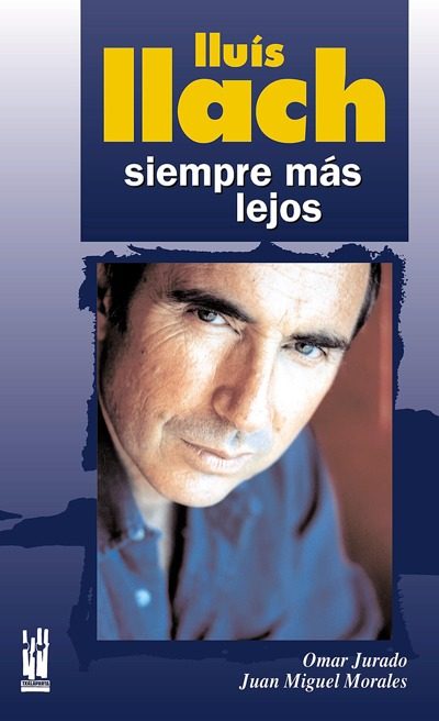 Portada del Libro Lluis Llach Siempre Mas Lejos de Omar Jurado - 9788481364873