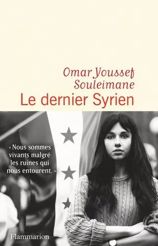 Portada del Libro Le Dernier Syrien de Omar Youssef Souleimane - 9782081457959