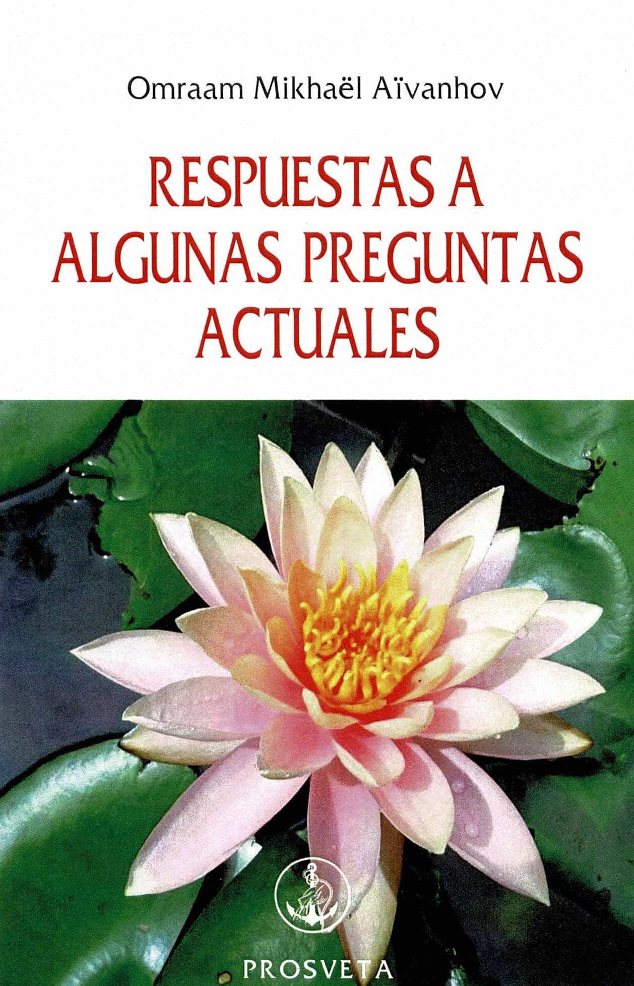 Portada del Libro Respuestas A Algunas Preguntas Actuales de Omraam Mikhael Aivanhov - 9788412145564
