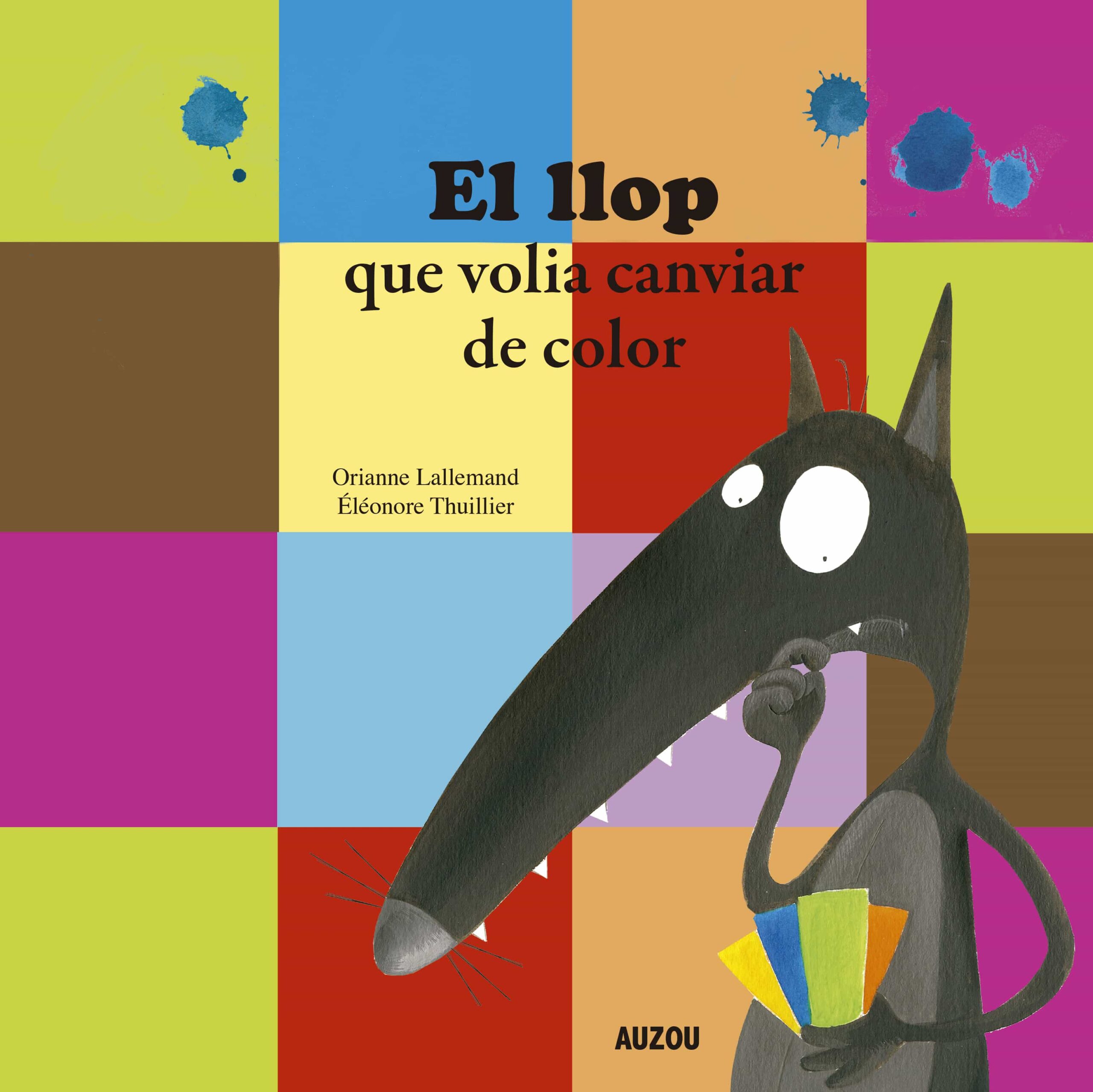 Portada del Libro El Llop Que Volia Canviar De Color de Orianne Lallemand - 9782733879917
