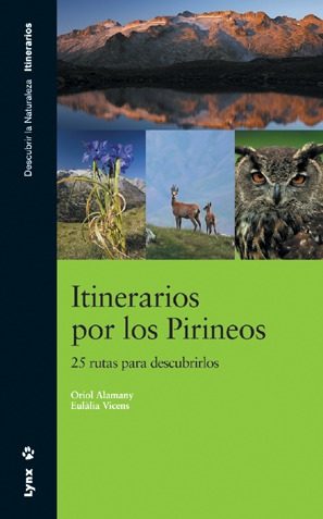 Portada del Libro Itinerarios Por Los Pirineos: 25 Rutas Para Descubrirlos de Oriol Alamany - 9788496553286