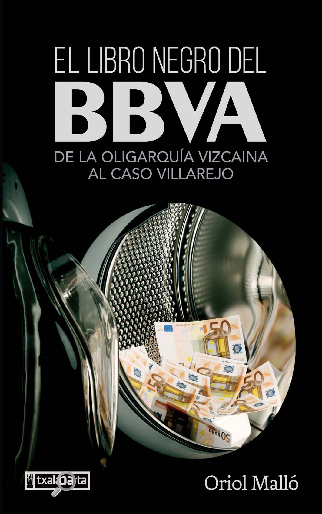 Portada del Libro El Libro Negro Del Bbva. De La Oligarquía Vizcaina Al Caso Villar Ejo de Oriol Mallo Vilaplana - 9788418252082