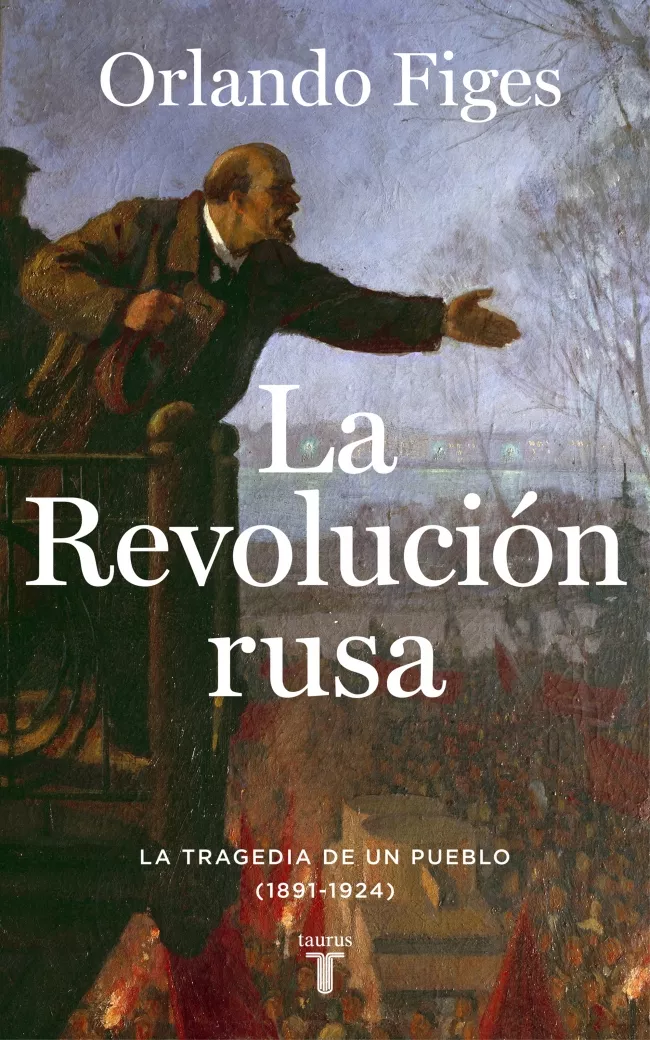 Portada del Libro La Revolución Rusa. La Tragedia De Un Pueblo (1891-1924) de Orlando Figes - 9788430624249
