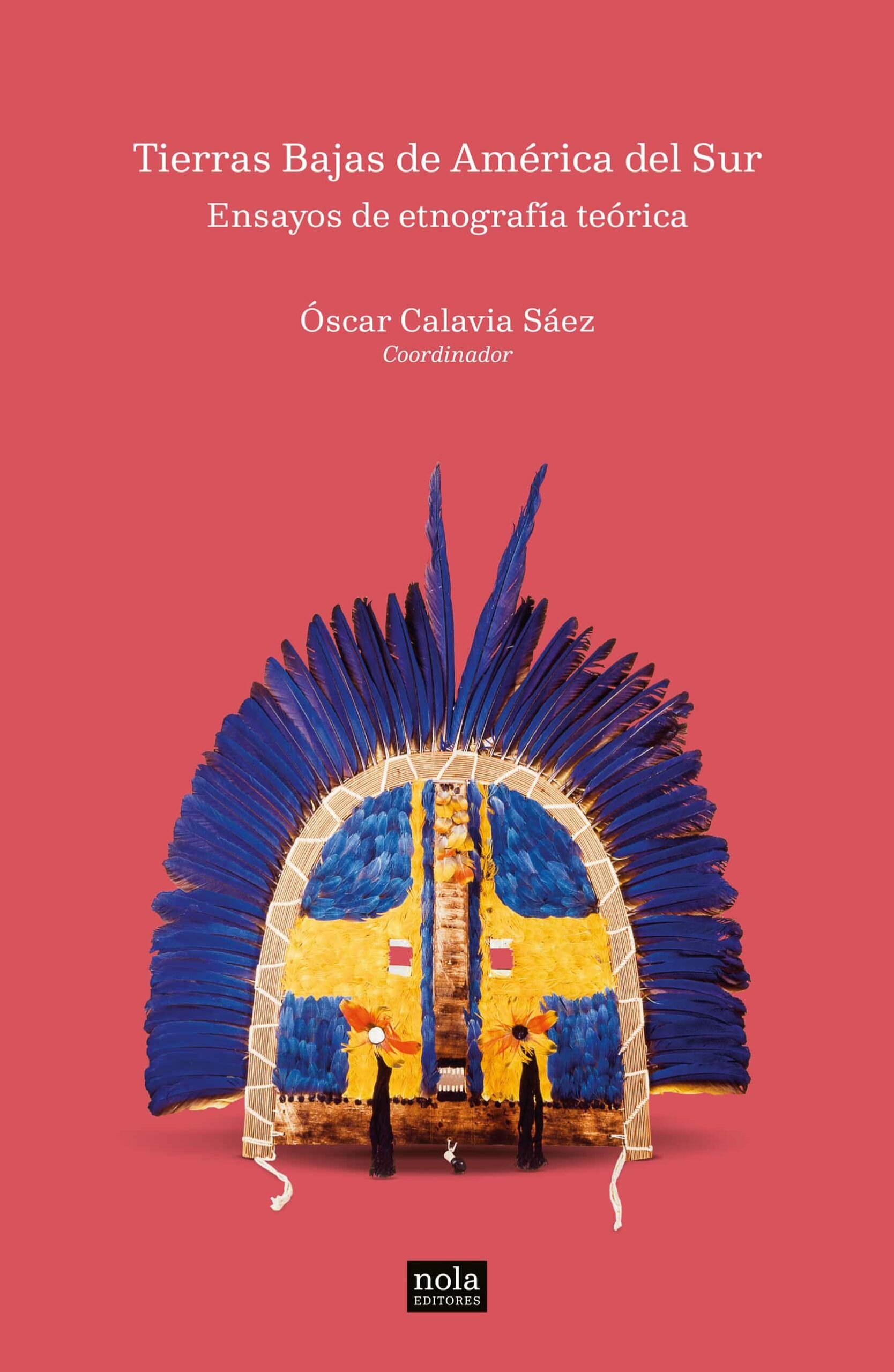 Portada del Libro Ensayos De Etnografia Teorica: Tierras Bajas De America Del Sur de Oscar Calavia Saez - 9788494708596