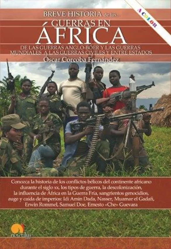 Portada del Libro Breve Historia De Las Guerras De Africa: De La Guerra De Los Boer Es Y de Oscar Corcoba Fernandez - 9788413050898