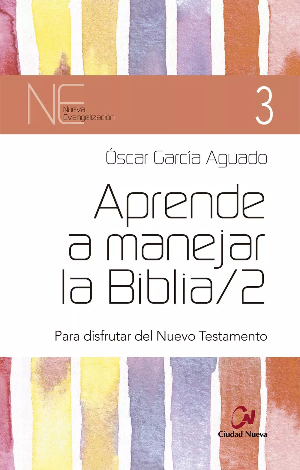 Portada del Libro Aprende A Manejar La Biblia 2:Para Disfrutar Del Nuevo Testamento de Oscar Garcia Aguado - 9788497154468