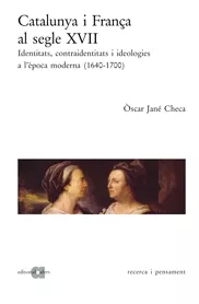 Portada del Libro Catalunya I França Al Segle Xvii de Oscar Jane Checa - 9788495916563