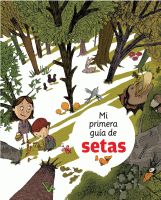 Portada del Libro Mi Primera Guia De Setas de Oscar Julve - 9788424628277