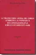 Portada del Libro La Traduccion Latina Del Coran Atribuida Al Patriarca De Constant Inop de Oscar Luis De La Cruz Palma - 9788400084684