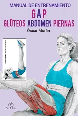 Portada del Libro Manual De Entrenamiento Gap Glúteos Abdomen Piernas de Oscar Moran Esquerdo - 9788495353191