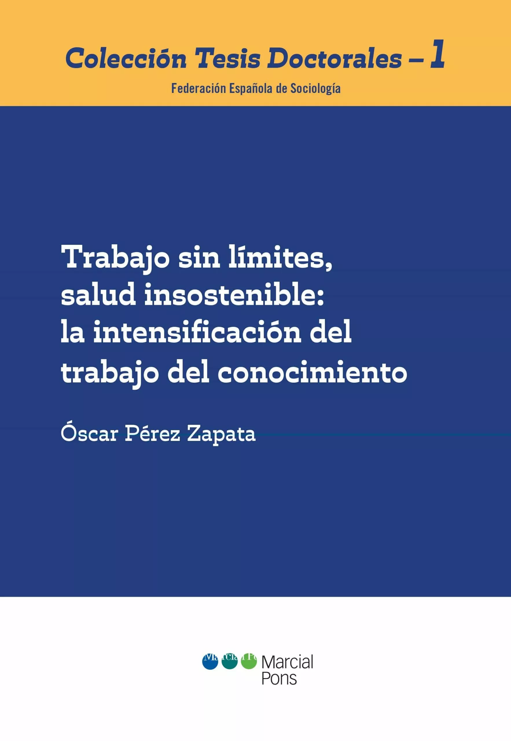 Portada del Libro Trabajo Sin Limites Salud Insostenible: La Intensificacion Del Trabajo de Oscar Perez Zapata - 9788491236771