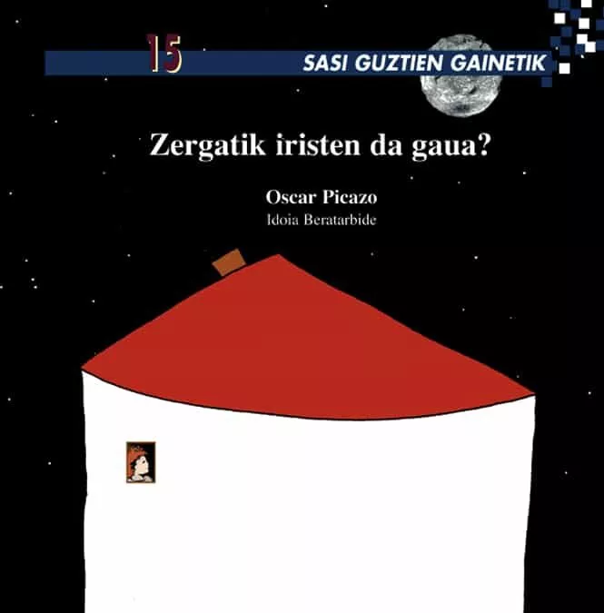 Portada del Libro Sasi Guztien Gainetik 15: Zergaitik Iristen Da Gaua? de Oscar Picazo - 9788497462129