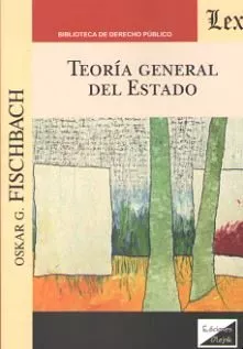 Portada del Libro Teoria General Del Estado de Oskar G. Fischbach - 9789563926040