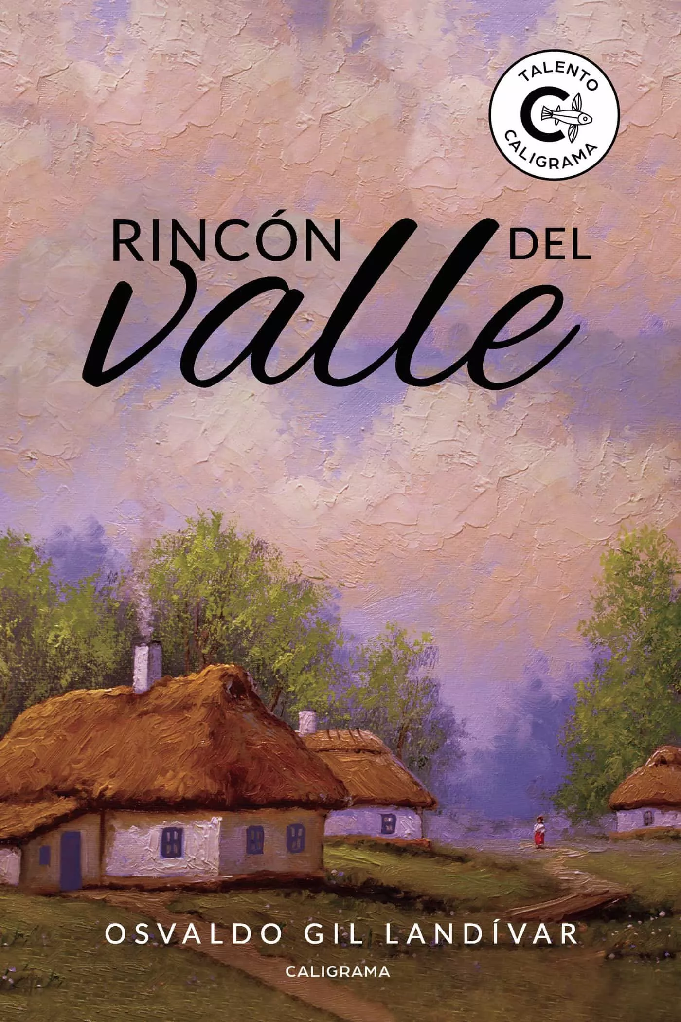 Portada del Libro (I.B.D.) Rincón Del Valle de Osvaldo Gil Landivar - 9788417813536