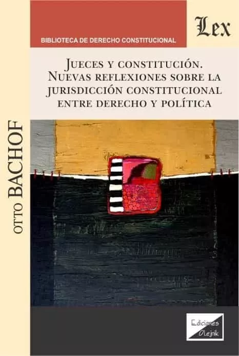 Portada del Libro Jueces Y Constitucion. Nuevas Reflexiones Sobre La Jurisdiccion Consti de Otto Bachof - 9789563926262