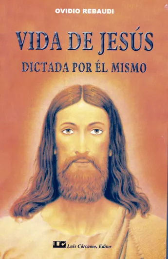 Portada del Libro Vida De Jesus Dictada Por El Mismo de Ovidio Rebaudi - 9788476270820