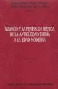 Portada del Libro Bizancio Y La Peninsula Iberica: De La Antigüedad Tardia A La Eda D Mo de P. (Ed.) Et Al. Badenas De La Peña - 9788400082833