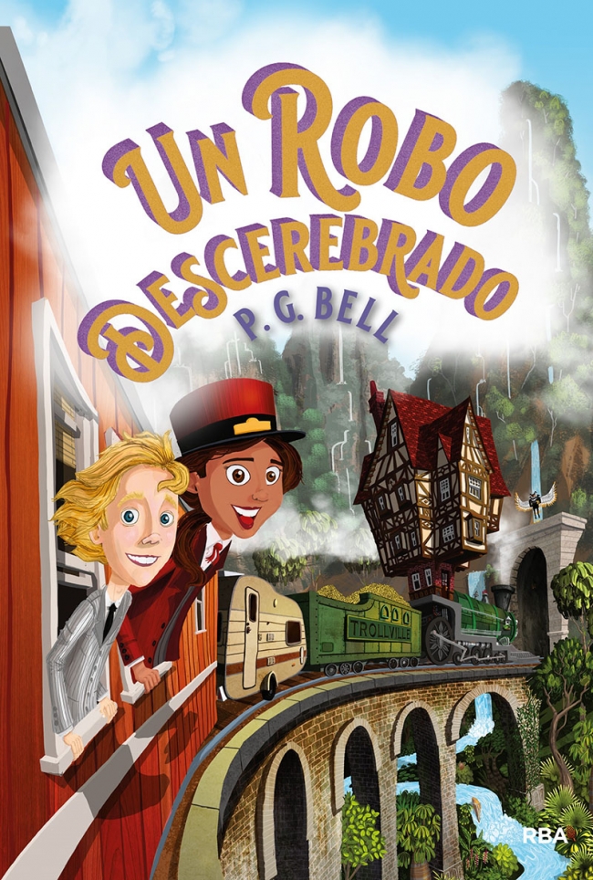 Portada del Libro Tren A Lugares Imposibles 2. Un Robo Descerebrado de P.G. Bell - 9788427218970