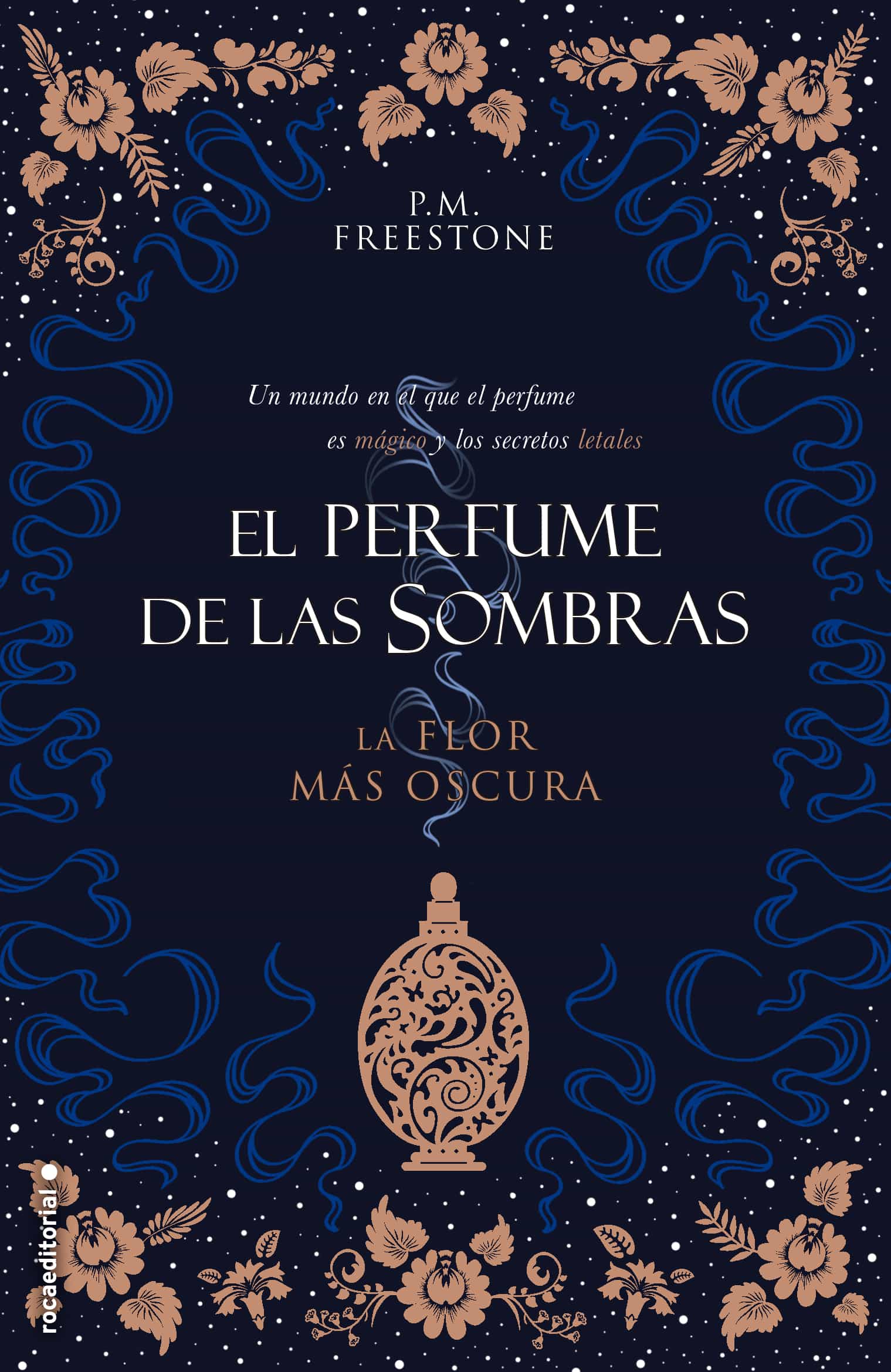 Portada del Libro La Flor Mas Oscura. El Perfume De Las Sombras (Vol. I) de P.M Freestone - 9788417805258