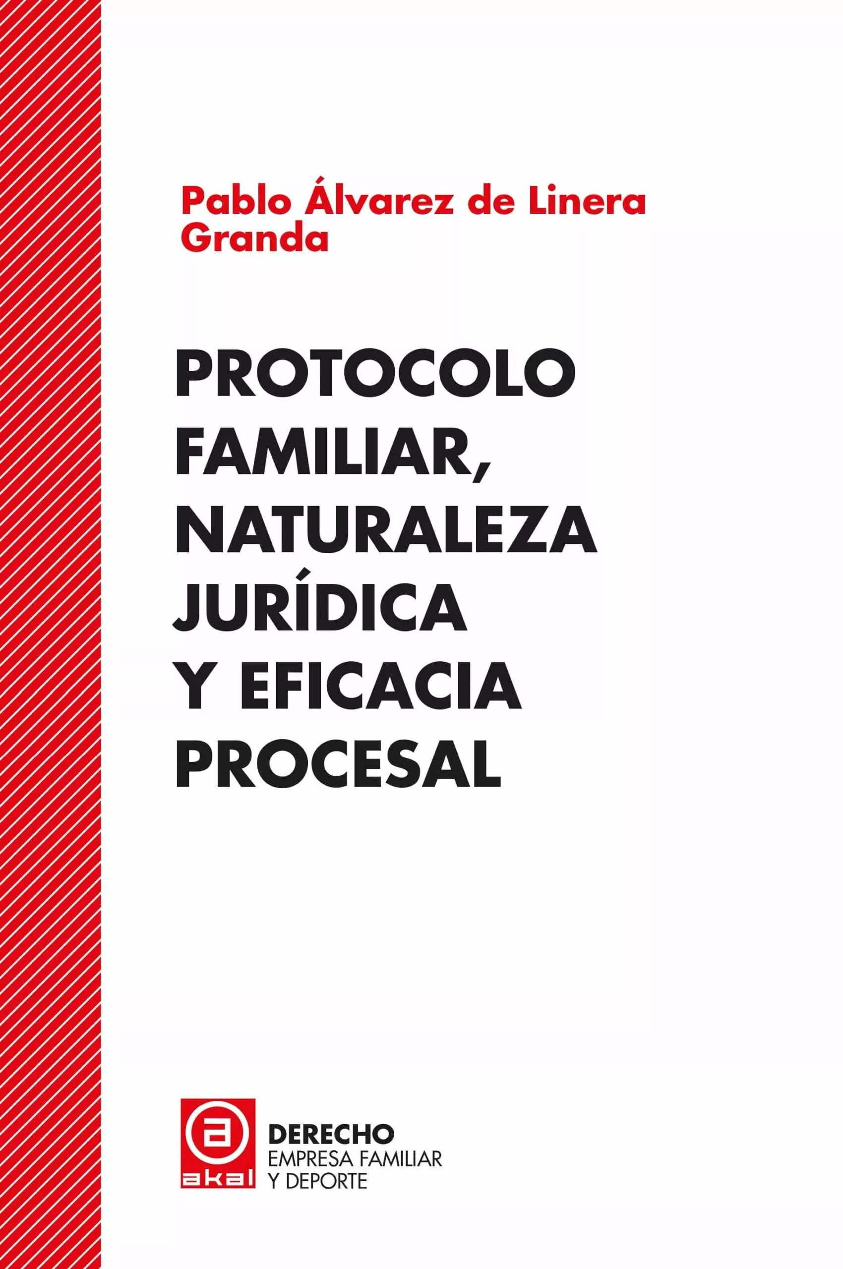 Portada del Libro Protocolo Familiar Naturaleza Juridica Y Eficacia Procesal de Pablo Alvarez De Linera Granda - 9788446048589