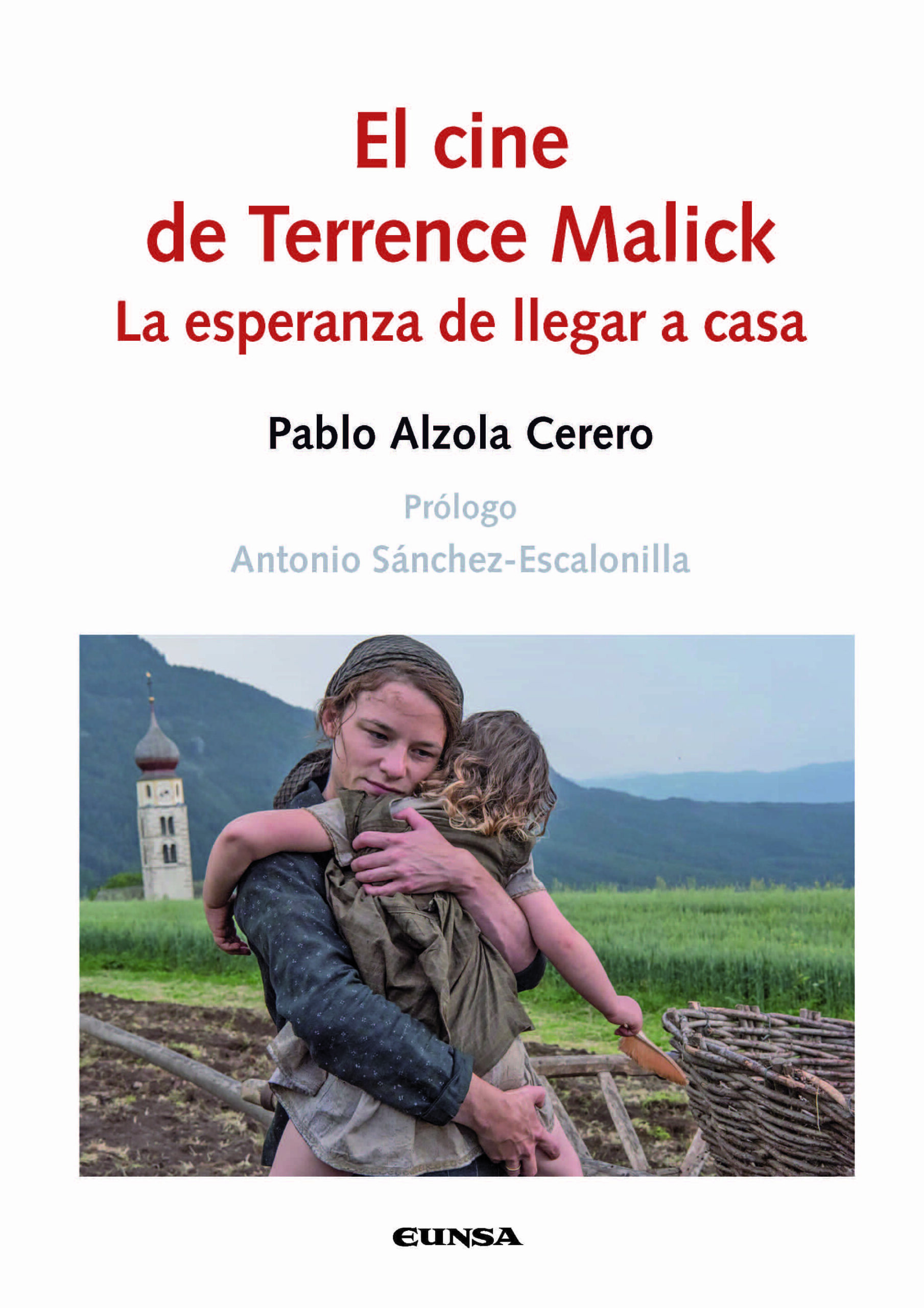 Portada del Libro El Cine De Terrence Malick. La Esperanza De Llegar A Casa de Pablo Alzola Cerero - 9788431334543