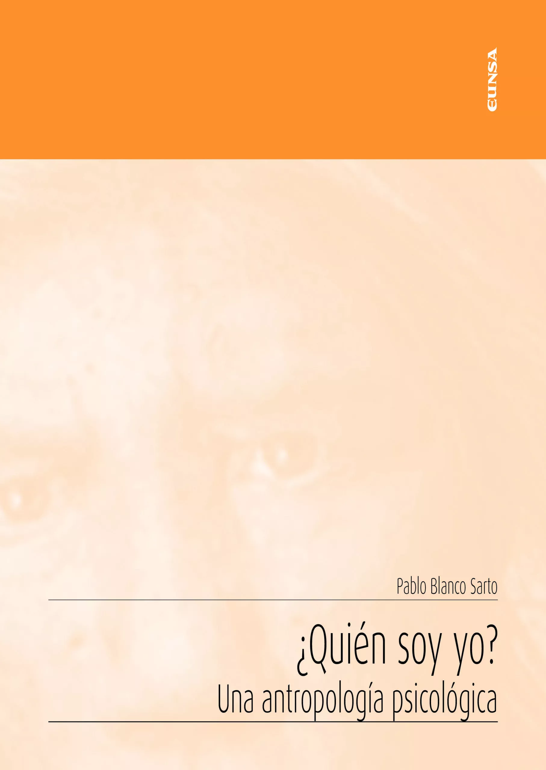 Portada del Libro ¿Quien Soy Yo? Una Antropologia Psicologica de Pablo Blanco Sarto - 9788431334000