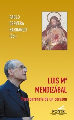 Portada del Libro Luis Mª Mendizabal. Transparencia De Un Corazón de Pablo Cervera Barranco - 9788483539903