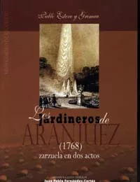 Portada del Libro Los Jardineros De Aranjuez (1768): Zarzuela En Dos Actos de Pablo Esteve Y Grimau - 9788433834409