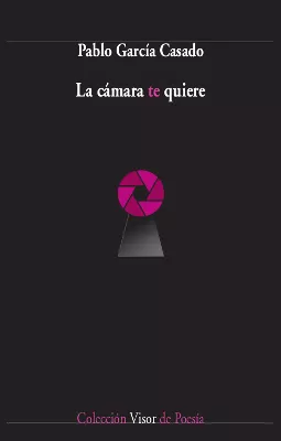 Portada del Libro La Camara Te Quiere de Pablo Garcia Casado - 9788498953794