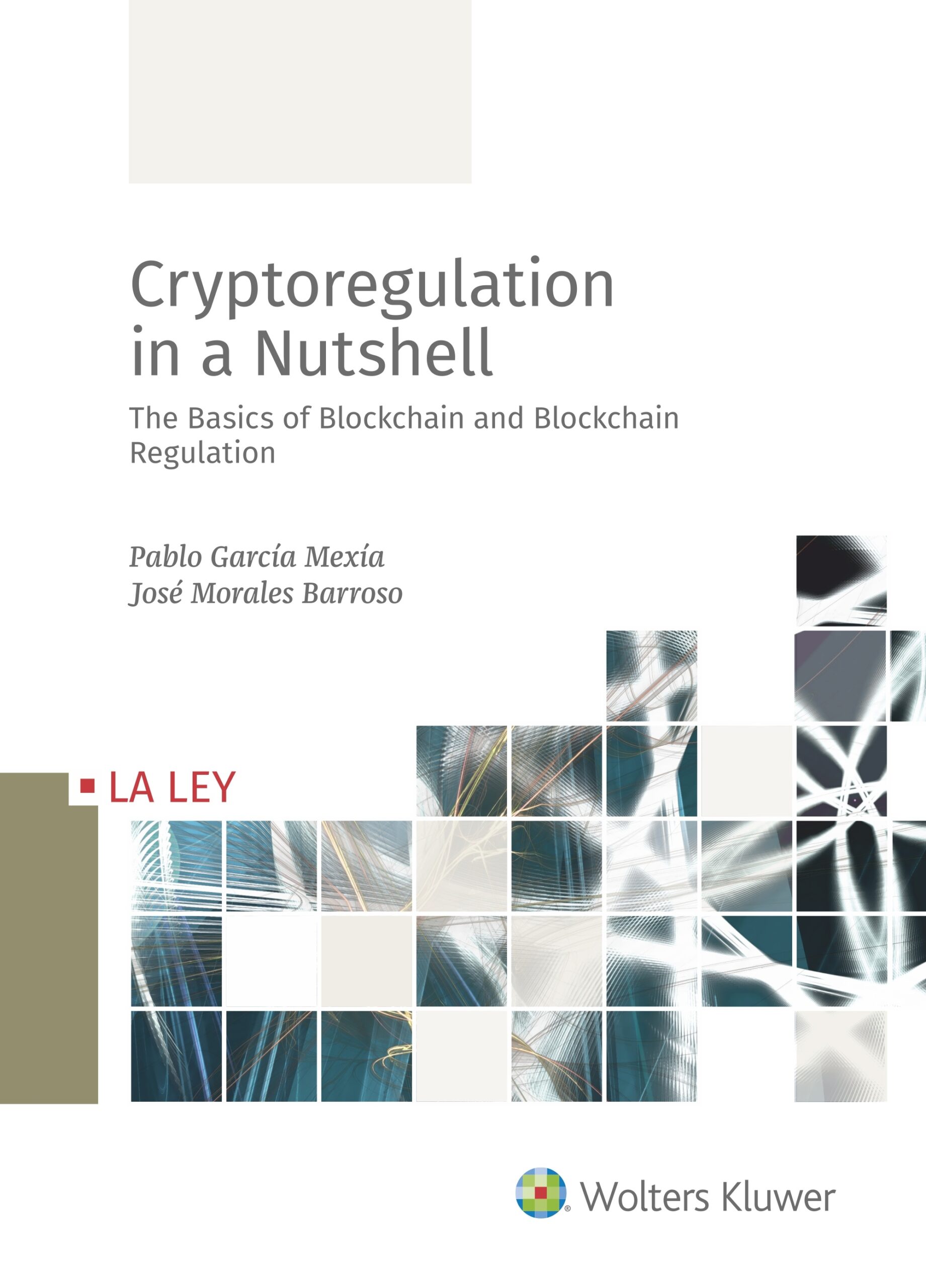 Portada del Libro Crytoregulation In A Nutshell: The Basics Of Blockchain And Blockchain de Pablo Garcia Mexia - 9788490209844