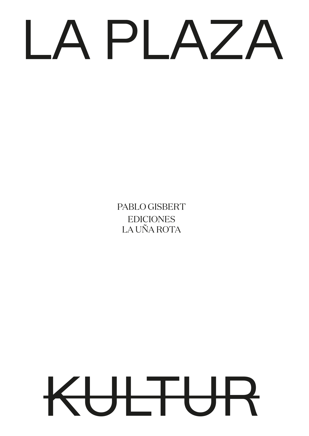 Portada del Libro La Plaza / Kultur de Pablo Gisbert - 9788495291882