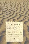 Portada del Libro Los Ultimos De Africa: Cronica De La Presencia Española En El Con Tine de Pablo Ignacio De Dalmases - 9788496710337