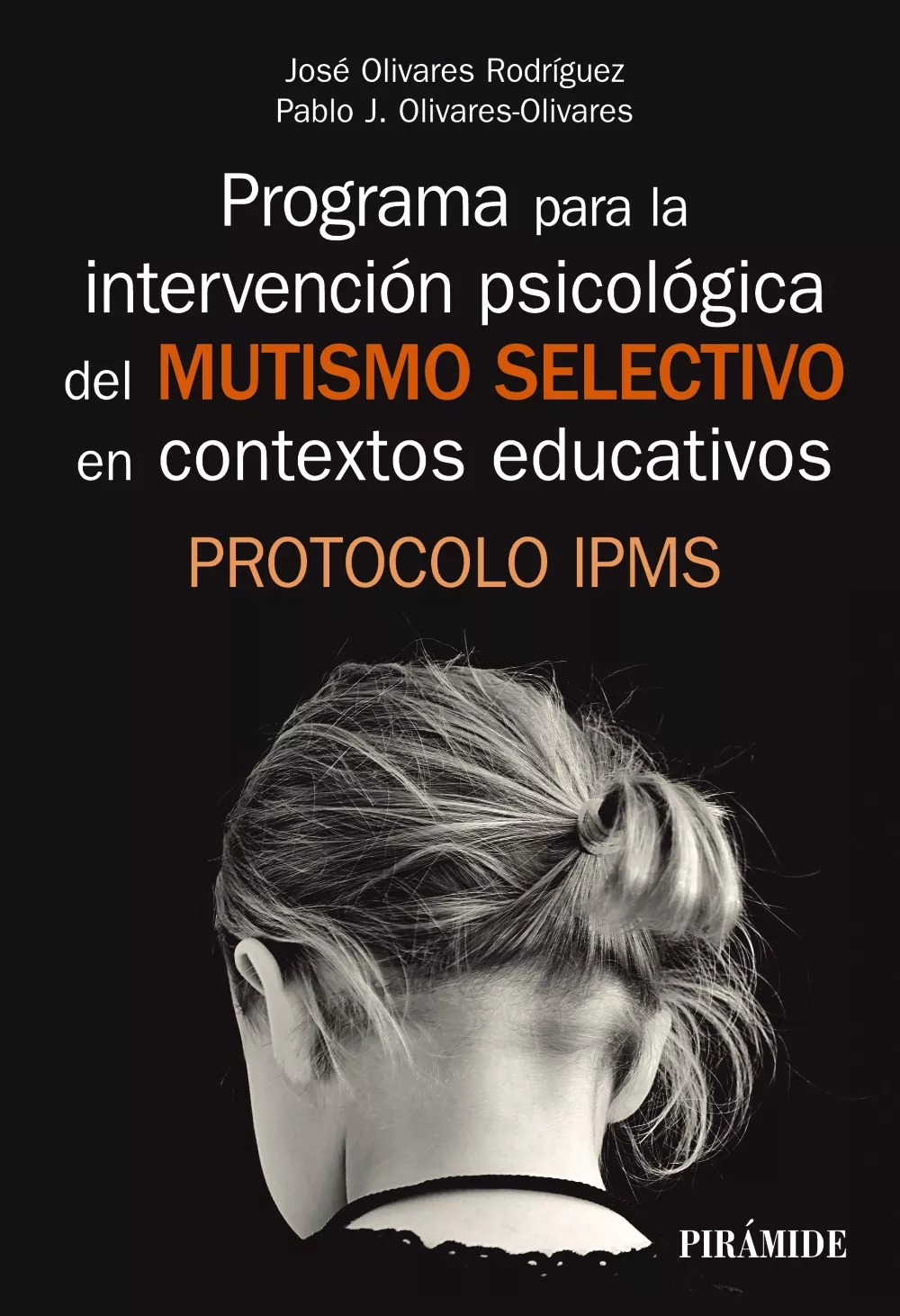 Portada del Libro Programa Para La Intervención Psicológica Del Mutismo Selectivo E N Co de Pablo J. Olivares Olivares - 9788436841329