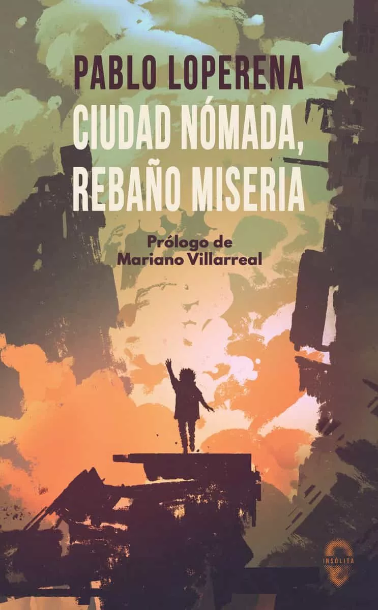 Portada del Libro Ciudad Nómada Rebaño Miseria de Pablo Loperena - 9788412104349