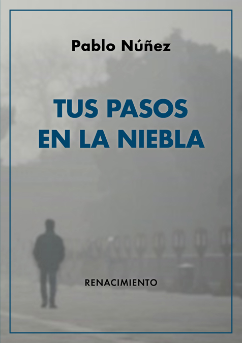 Portada del Libro Tus Pasos En La Niebla de Pablo Nuñez - 9788417950804
